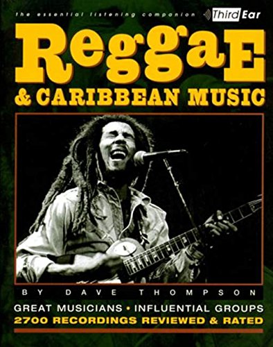 Reggae and Caribbean Music: Third Ear: The Essential Listening Companion