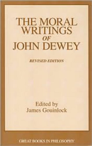 The Moral Writings of John Dewey (Great Books in Philosophy)