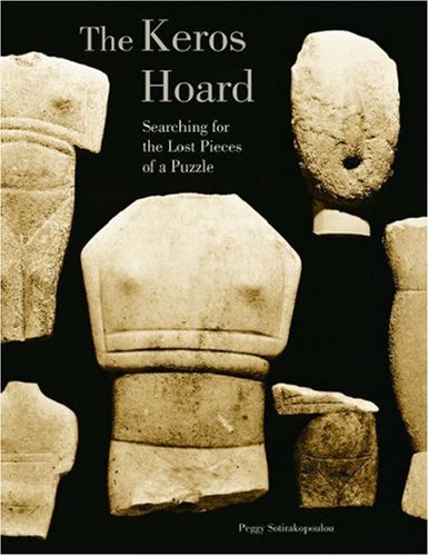 The "Keros Hoard": Myth or Reality?: Searching for the Lost Pieces of a Puzzle