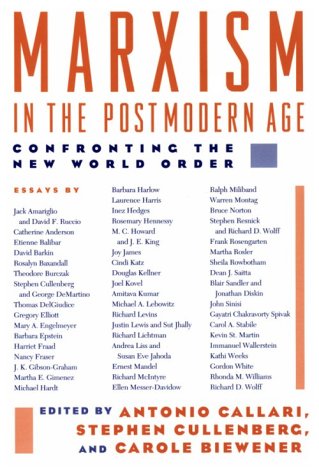 Marxism In The Postmodern Age: Confronting The New World Or: Confronting The New World Order (Critical Perspectives)