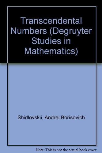 Transcendental Numbers (De Gruyter Studies in Mathematics)