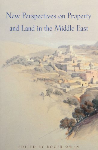 New Perspectives on Property and Land in the Middle East (Harvard Middle Eastern Monographs)