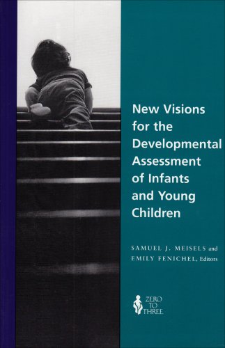 New Visions for the Developmental Assessment of Infants and Young Children