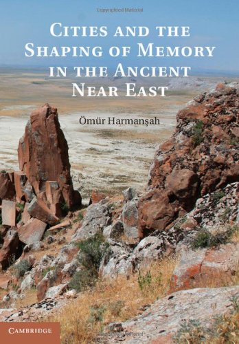 Cities and the Shaping of Memory in the Ancient Near East