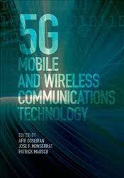 5G Mobile and Wireless Communications Technology