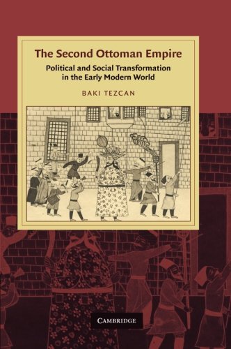 The Second Ottoman Empire: Political and Social Transformation in the Early Modern World (Cambridge Studies in Islamic Civilization)