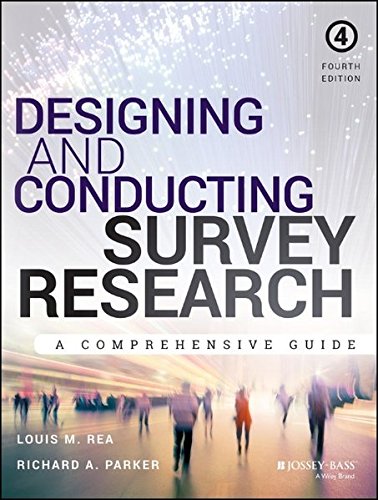 Designing and Conducting Survey Research: A Comprehensive Guide