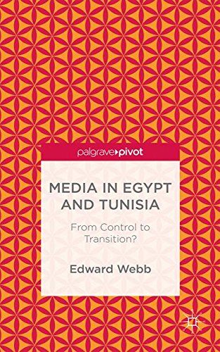 Media in Egypt and Tunisia: From Control to Transition? (Palgrave Pivot)