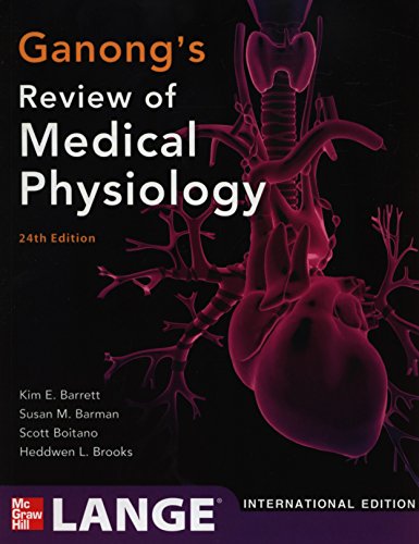 Ganong s Review of Medical Physiology,  24th Edition