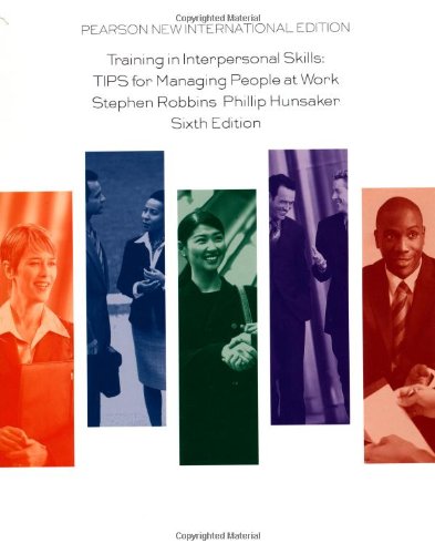 Training in Interpersonal Skills: TIPS for Managing People at Work