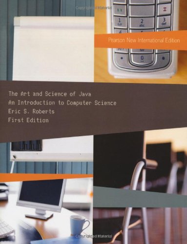 The Art and Science of Java: An Introduction to Computer Science