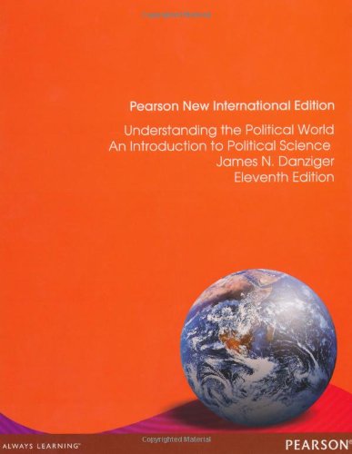 Understanding the Political World: A Comparative Introduction to Political Science