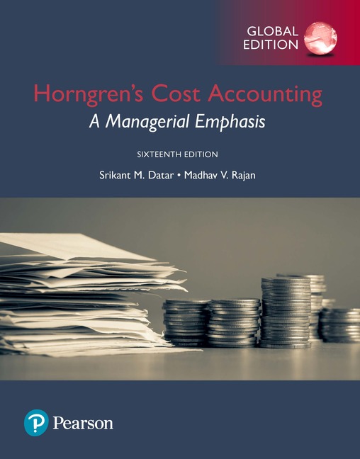 Horngren s Cost Accounting: A Managerial Emphasis, 16/E