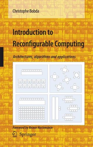 Introduction to Reconfigurable Computing: Architectures, Algorithms, and Applications