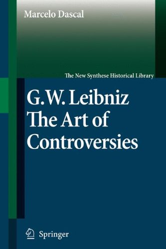 Gottfried Wilhelm Leibniz: The Art of Controversies (The New Synthese Historical Library)