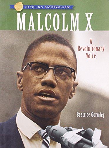 Sterling Biographies: Malcolm X: A Revolutionary Voice