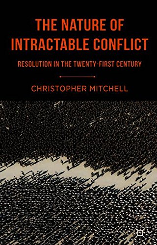 The Nature of Intractable Conflict: Resolution in the Twenty-First Century