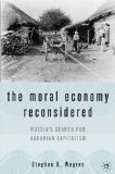 The Moral Economy Reconsidered: Russia s Search for Agrarian Capitalism