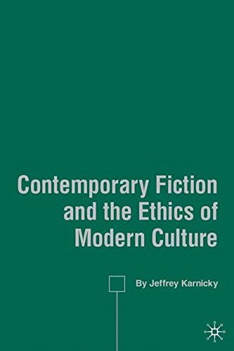 Contemporary Fiction and the Ethics of Modern Culture