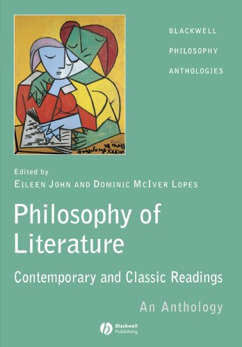 Philosophy of Literature: Contemporary and Classic Readings - An Anthology (Blackwell Philosophy Anthologies)