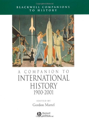 A Companion to International History 1900-2001 (Blackwell Companions to History) (Wiley Blackwell Companions to World History)