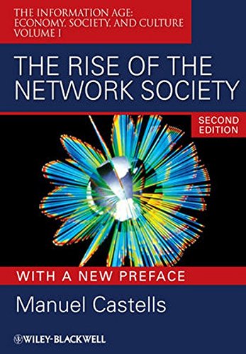 The Rise of the Network Society: Information Age: Economy, Society, and Culture v. 1 (Information Age Series)