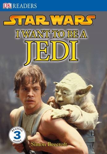 DK Readers L3: Star Wars: I Want To Be A Jedi: What Does It Take to Join the Jedi Order? (DK Readers Level 3)