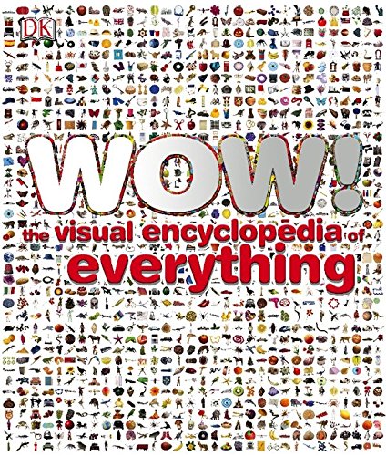 Wow!: The Visual Encyclopedia of Everything