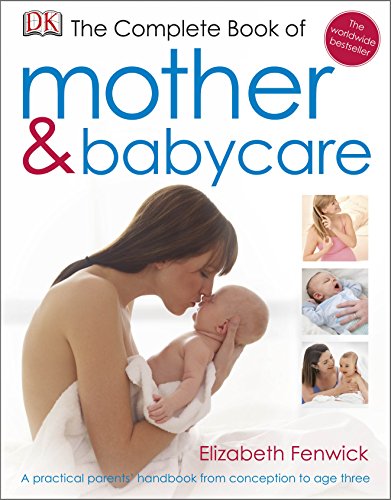 TheComplete Book of Mother and Babycare by Fenwick, Elizabeth ( Author ) ON Apr-01-2011, Hardback