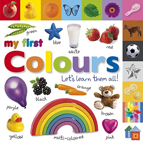 My First Colours Lets Learn Them All (My First Board Book)