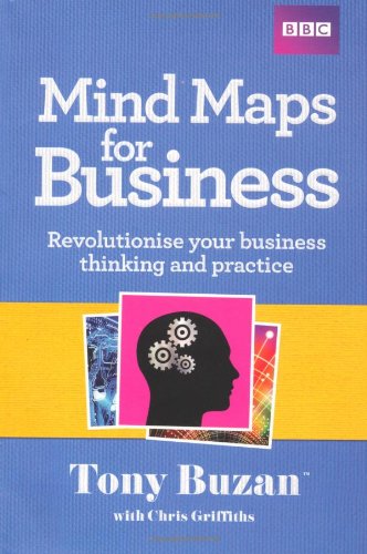 Mind Maps for Business: Revolutionise Your Business Thinking and Practice