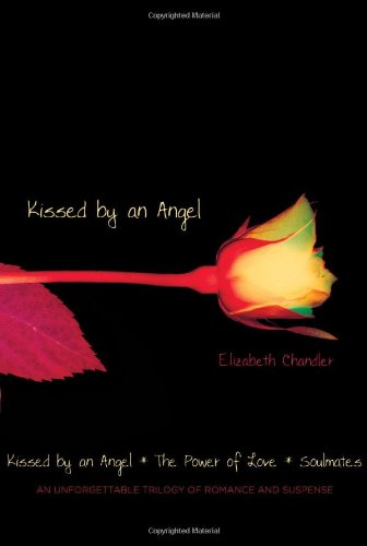 Kissed by an Angel: Kissed by an Angel/The Power of Love/Soulmates