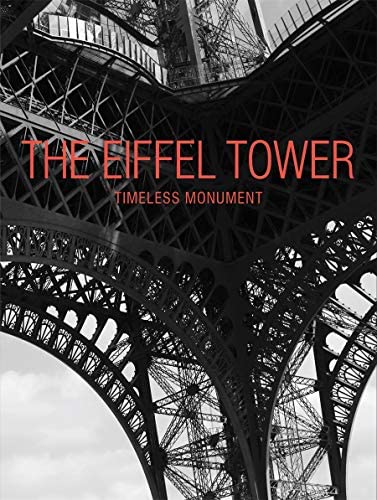The Eiffel Tower : Timeless Monument