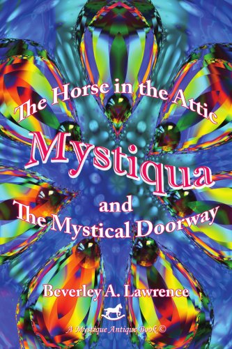 Mystiqua: The Horse in the Attic and The Mystical Doorway