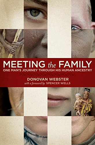 Meeting the Family: One Man s Journey Through His Human Ancestry