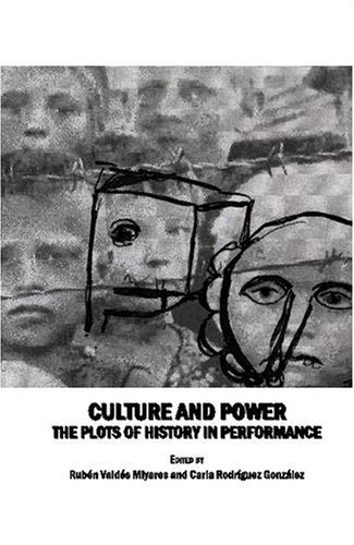 Culture and Power: The Plots of History in Performance