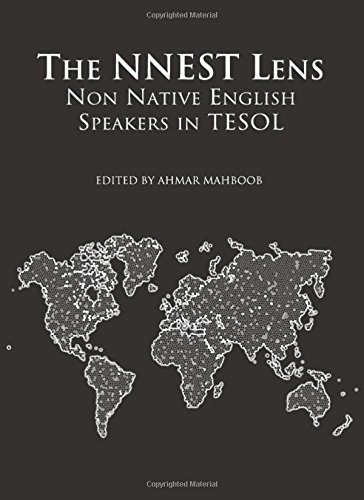 The NNEST Lens: Non Native English Speakers in TESOL