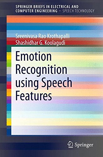 Emotion Recognition Using Speech Features (Springer Briefs in Electrical and Computer Engineering / Springer Briefs in Speech Technology)