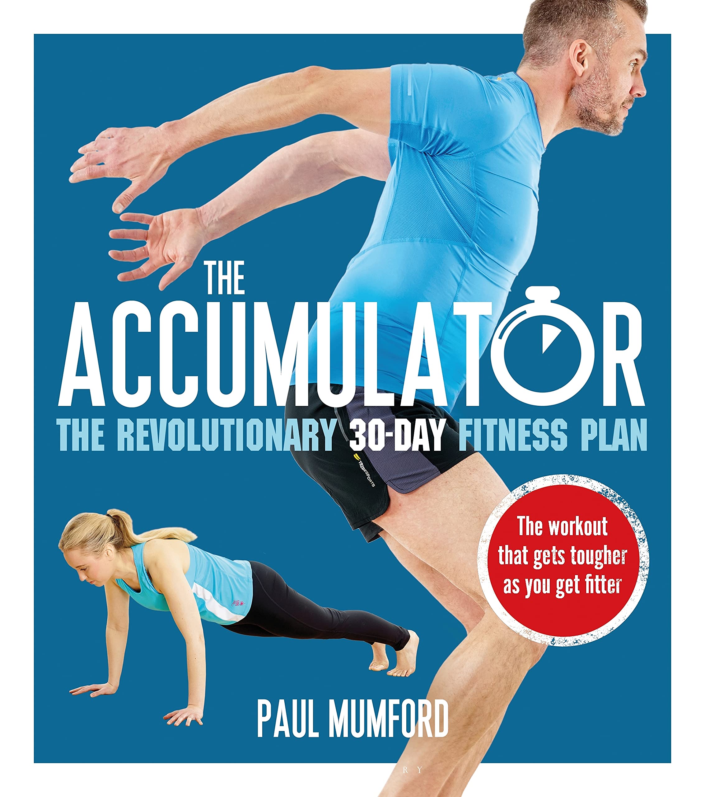 The Accumulator : The Revolutionary 30-Day Fitness Plan