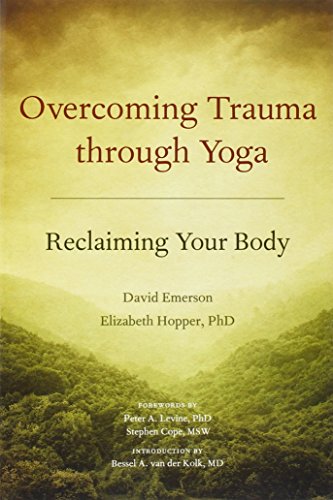 Overcoming Trauma Through Yoga: Reclaiming Your Body