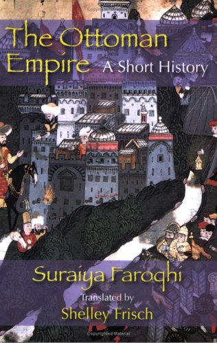 The Ottoman Empire: A Short History (Contemporary Issues in the Mid)