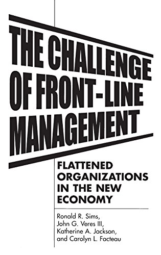 The Challenge of Front-line Management: Flattened Organizations in the New Economy