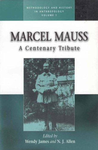 Marcel Mauss: A Centenary Tribute (Methodology & History in Archaeology)