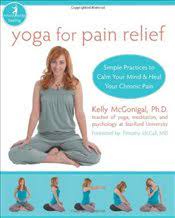Yoga For Pain Relief: Simple Practices to Calm Your Mind & Heal Your Chronic Pain