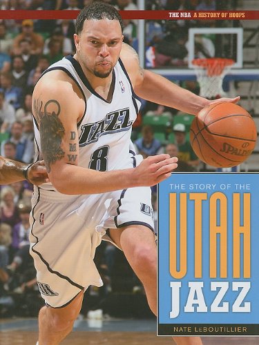 The Story of the Utah Jazz (NBA: A History of Hoops (Hardcover))