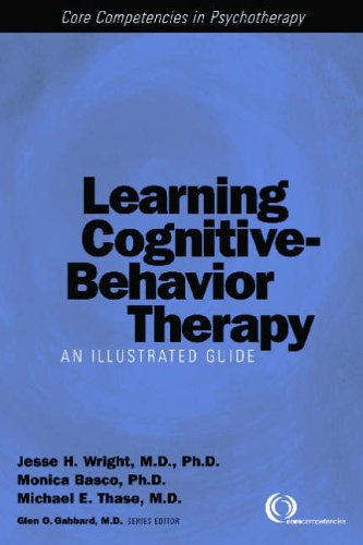 Learning Cognitive-behavioral Therapy: An Illustrated Guide (Core Competencies in Psychotherapy)