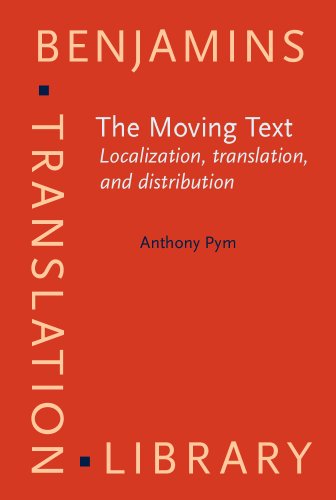 The Moving Text: Localization, translation, and distribution (Benjamins Translation Library)