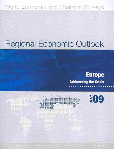 Regional Economic Outlook: Europe May 2009 - Addressing the Crisis