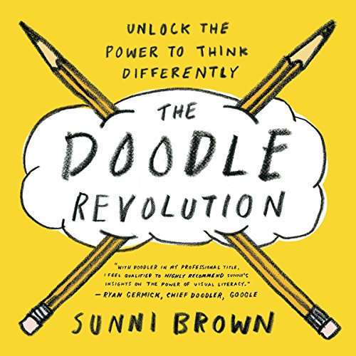 The Doodle Revolution: Unlock the Power to Think Differently