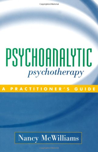 Psychoanalytic Psychotherapy: A Practitioner s Guide